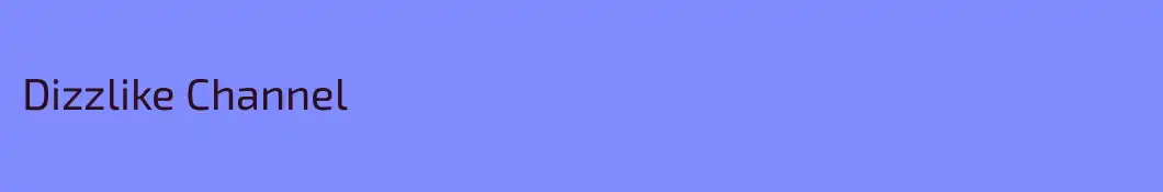 Dizzlike Channel